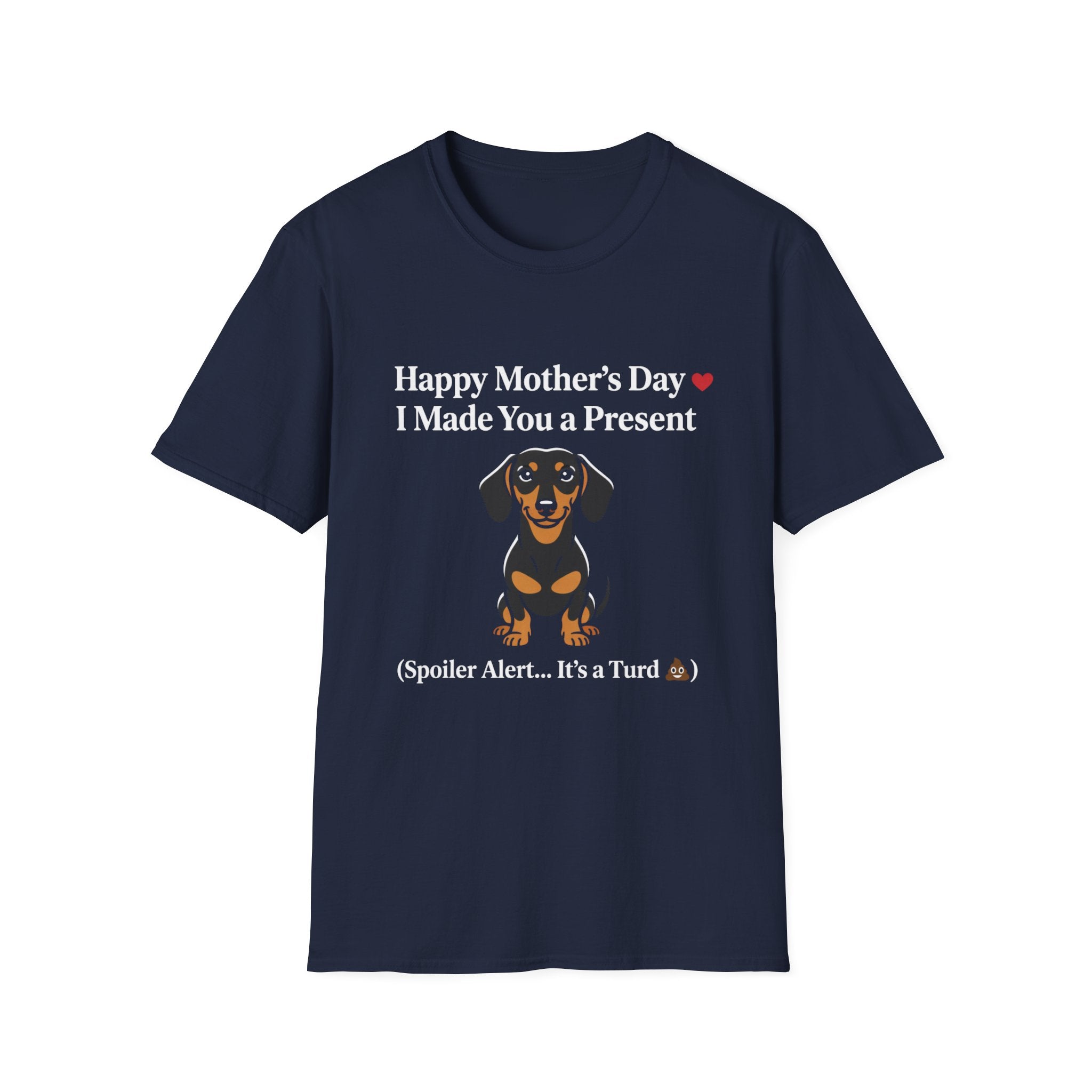 Happy Mothers Day Dog Pooped T-Shirt