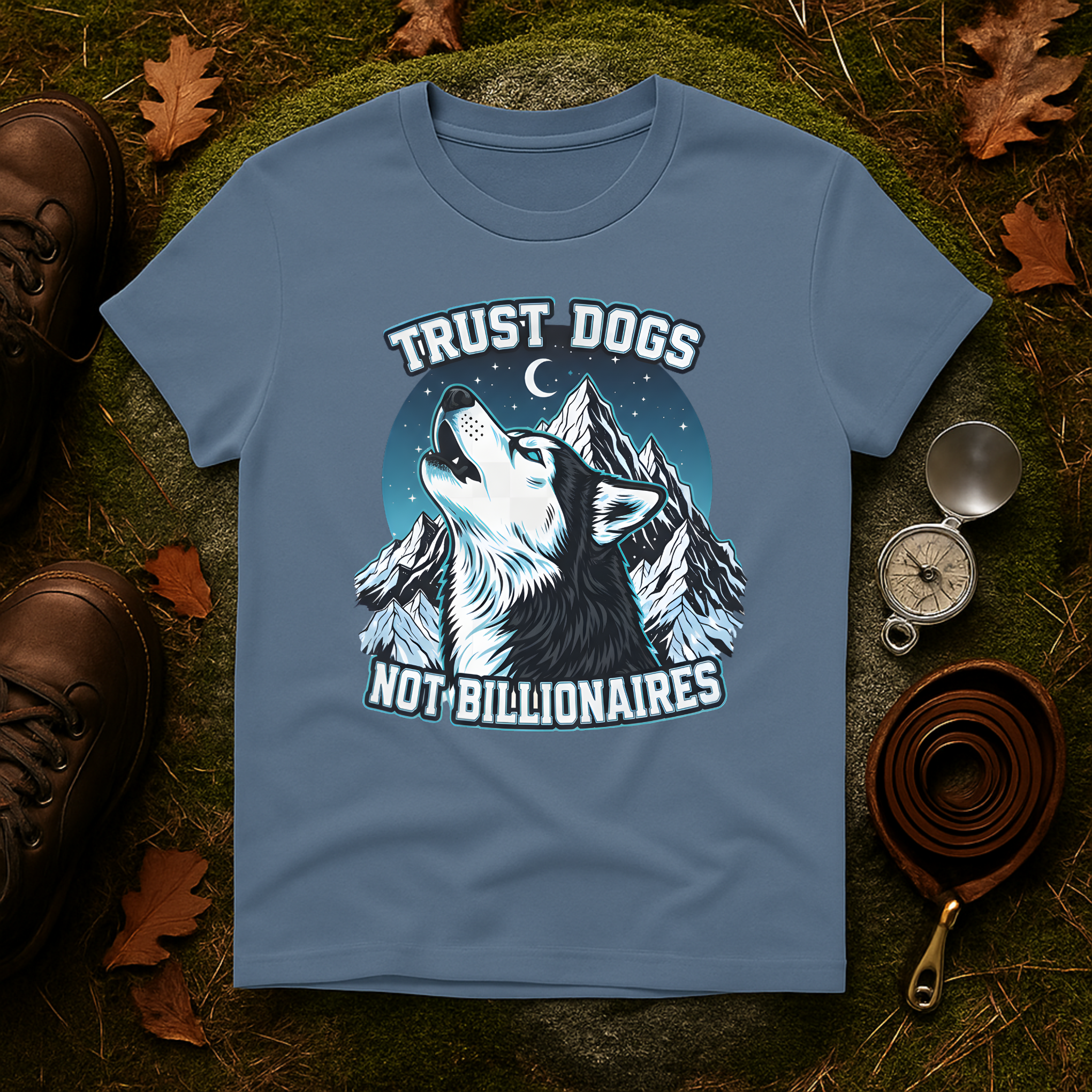 Trust Dogs Not Billionaires Husky Mountain T-Shirt