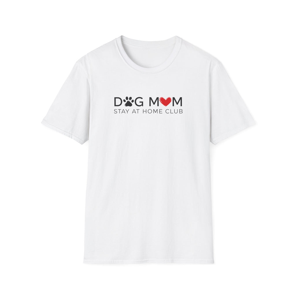 Dog Mom Stay at Home Club T-Shirt