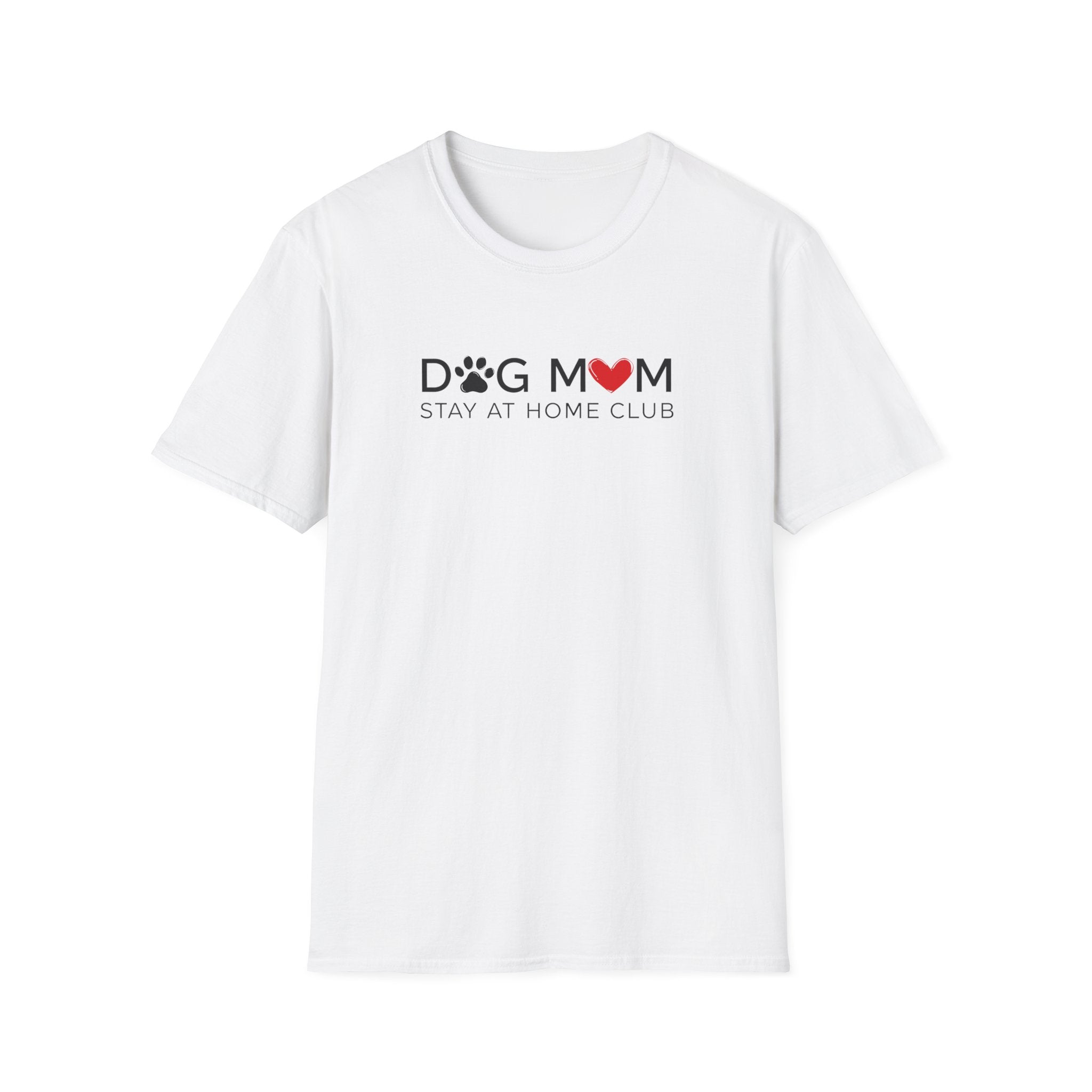 Dog Mom Stay at Home Club T-Shirt