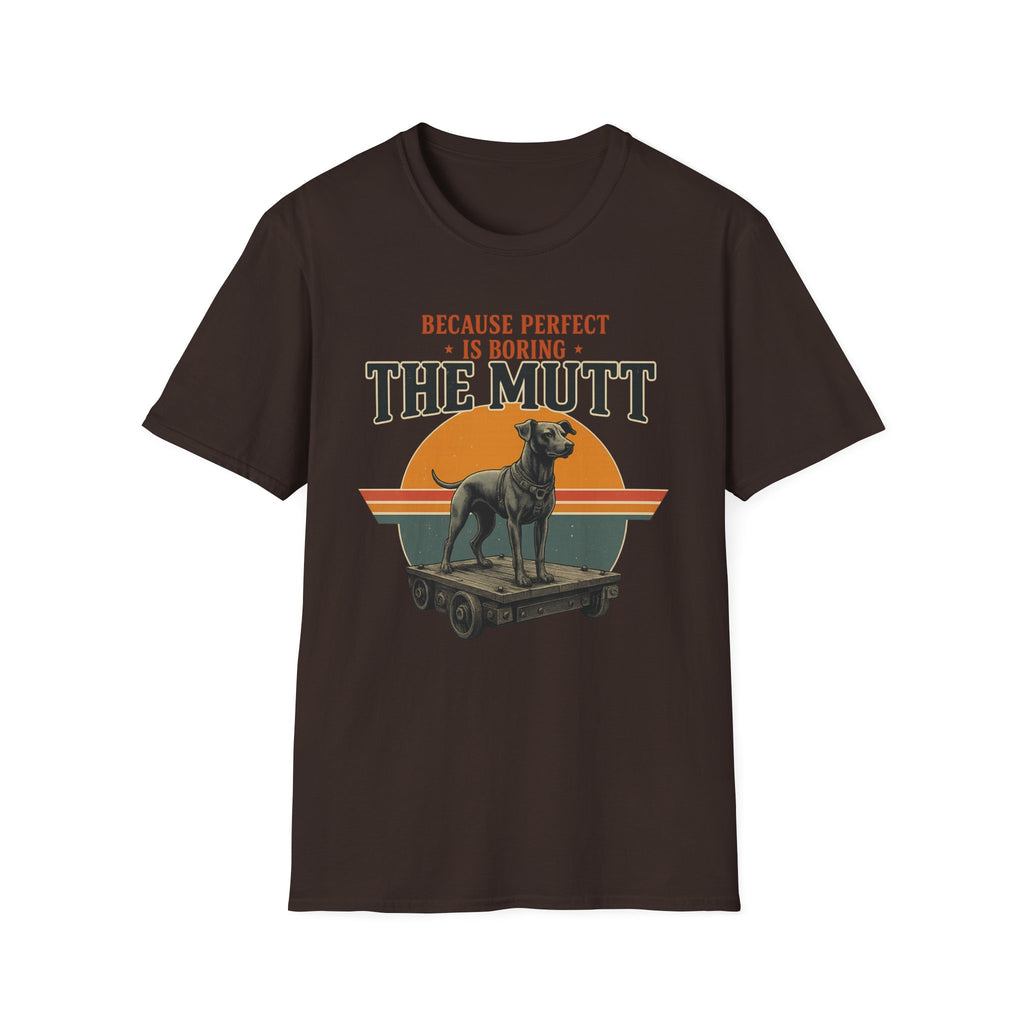 Vintage Mutt Because Perfect is Boring T-Shirt