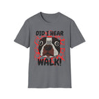 Did I Hear Walk T-Shirt