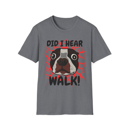 Funny Dog Walking T-Shirt | Did I Hear Walk Graphic Tee