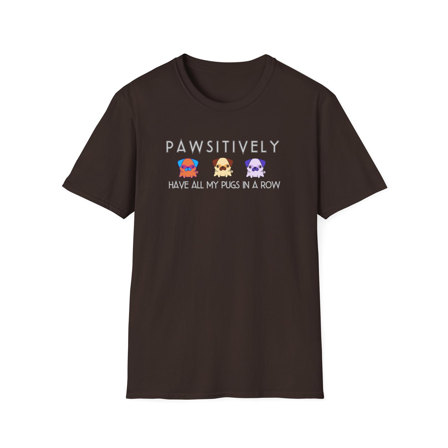Funny Pug Shirt – Pawsitively All My Pugs in a Row Tee
