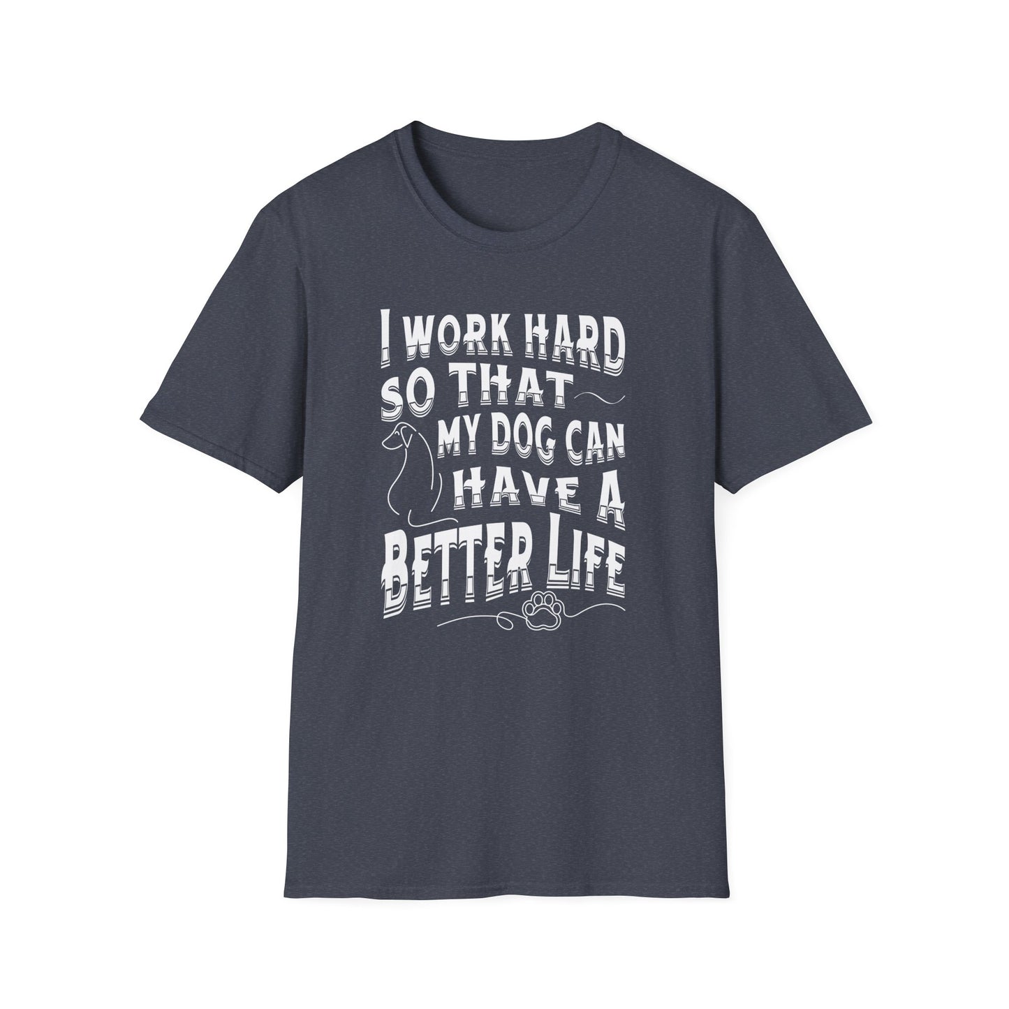 I Work Hard Dog Parent Tee – Funny Dog Lover Shirt