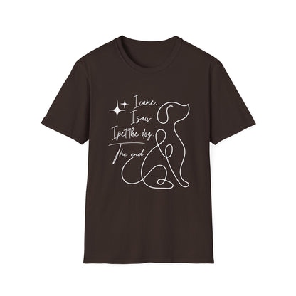 I Came I Saw I Pet the Dog Shirt – Funny Dog Lover Tee