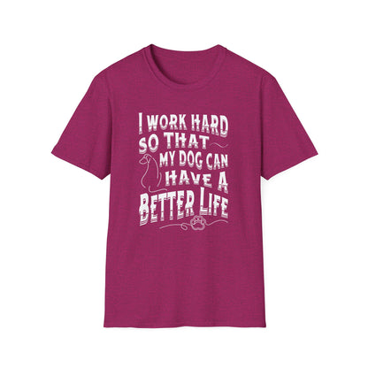 I Work Hard Dog Parent Tee – Funny Dog Lover Shirt