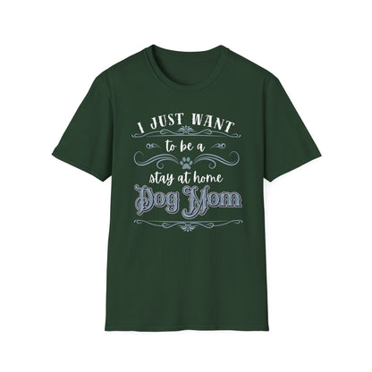 Stay at Home Dog Mom Shirt – Funny Pet Lover T-Shirt