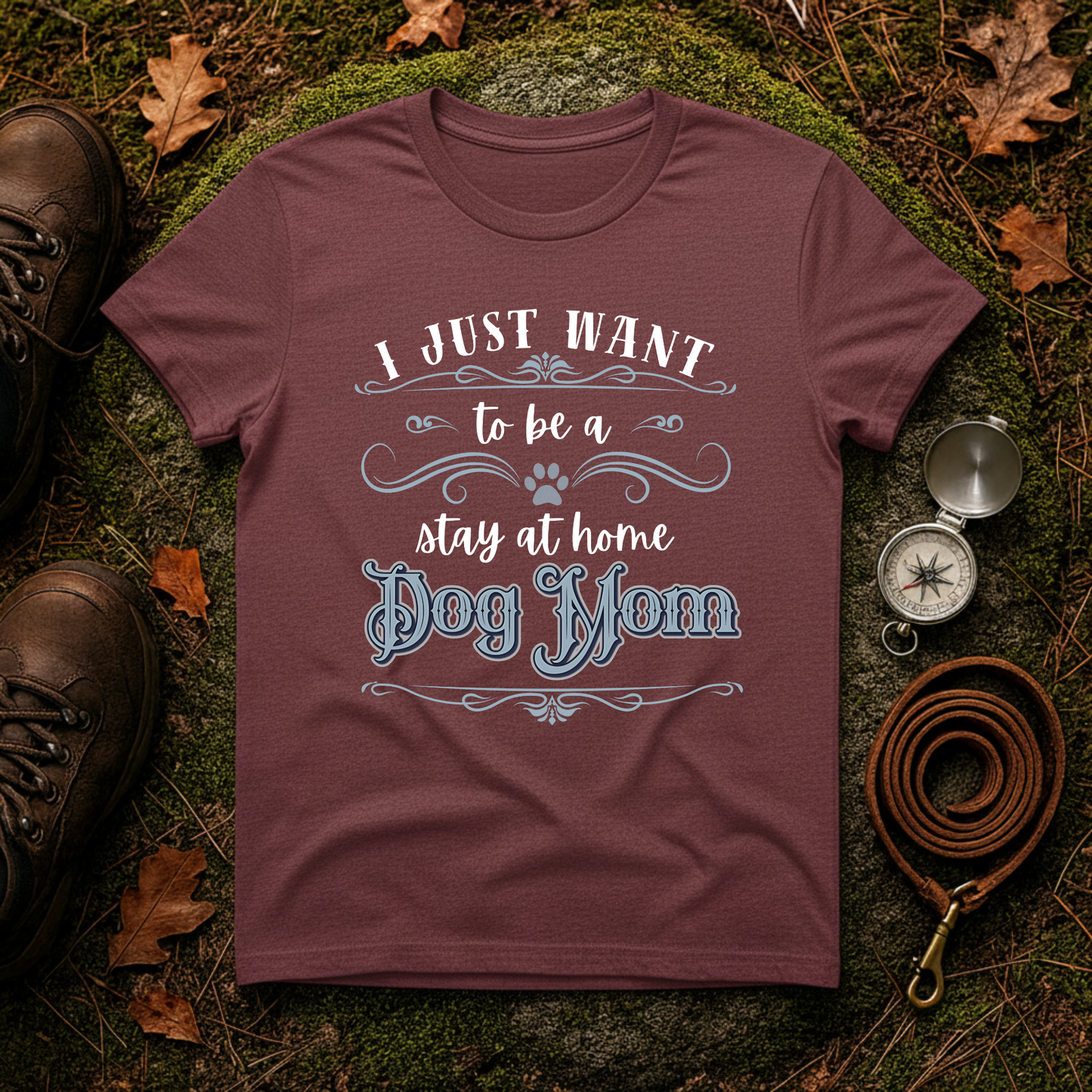 Stay at Home Dog Mom Shirt – Funny Pet Lover T-Shirt