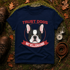Trust Dogs Not Billionaires French Bulldog T-Shirt