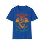 Trust Dogs Not Billionaires (German Shepard) T-Shirt