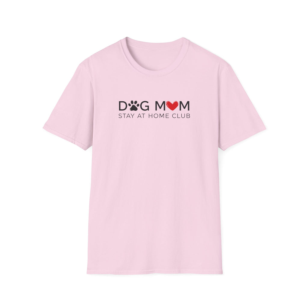 Dog Mom Stay at Home Club T-Shirt