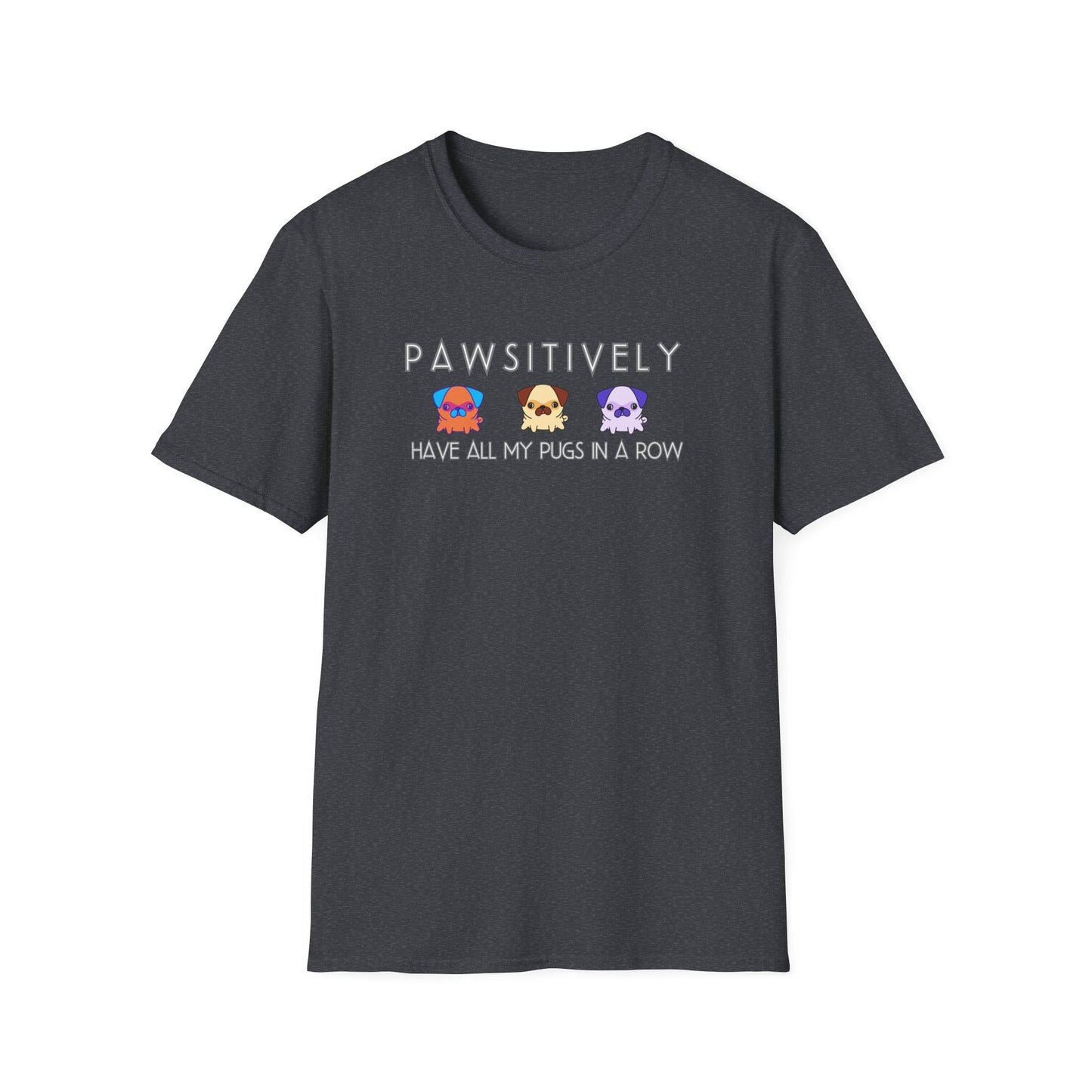 Funny Pug Shirt – Pawsitively All My Pugs in a Row Tee