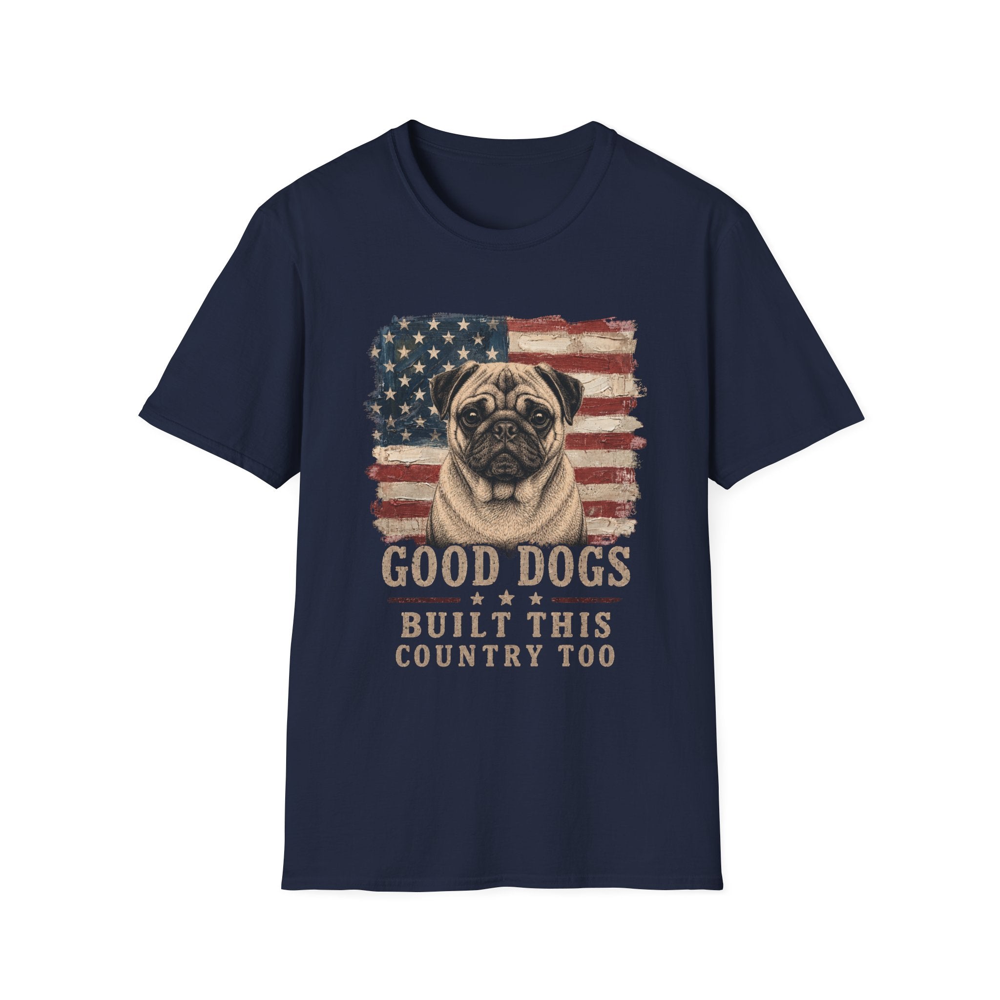 Good Dogs Built This Country Too Pug T-Shirt
