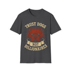 Trust Dogs, Not Billionaires (Pitbull) T-Shirt
