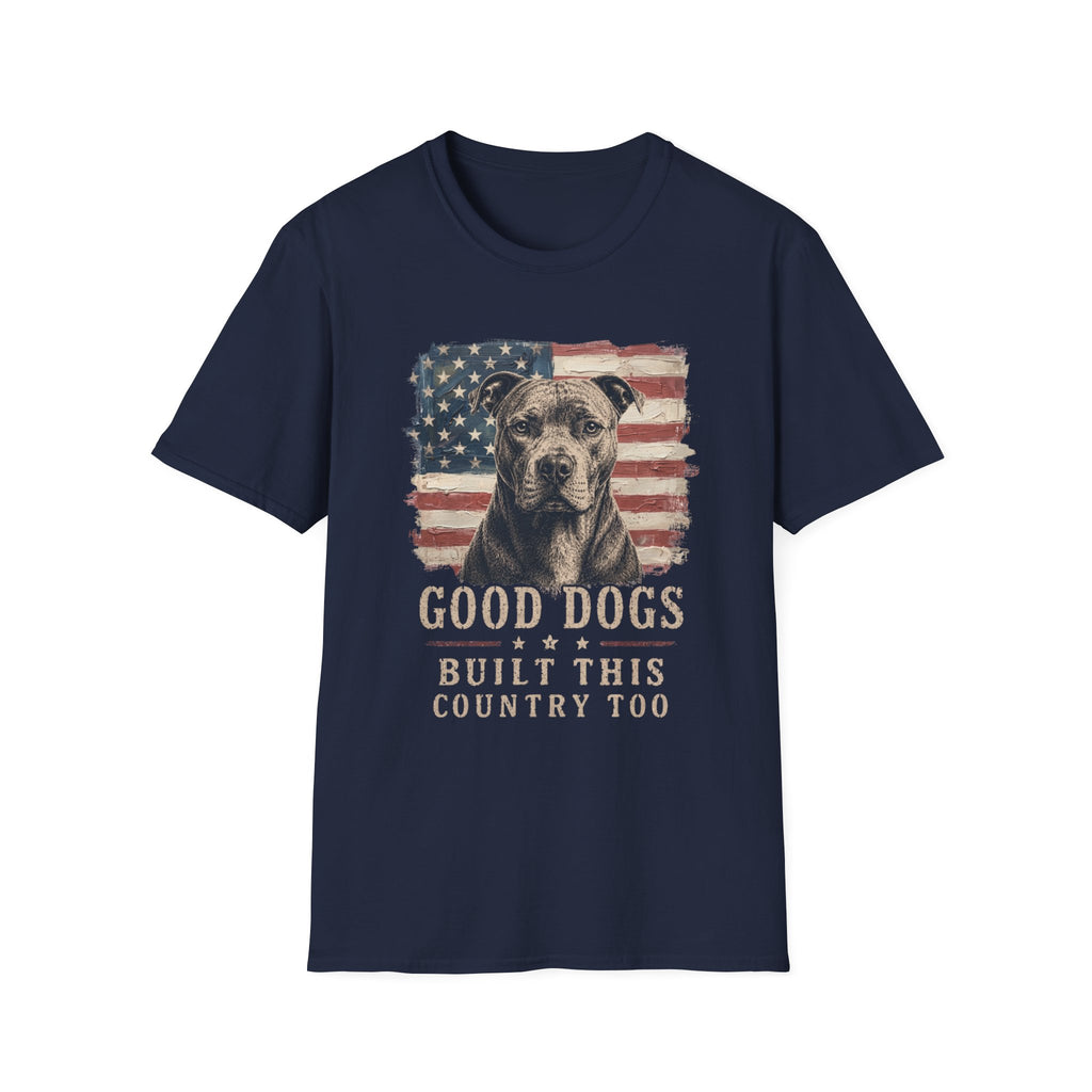 Good Dogs Built This Country Too Pitbull T-Shirt