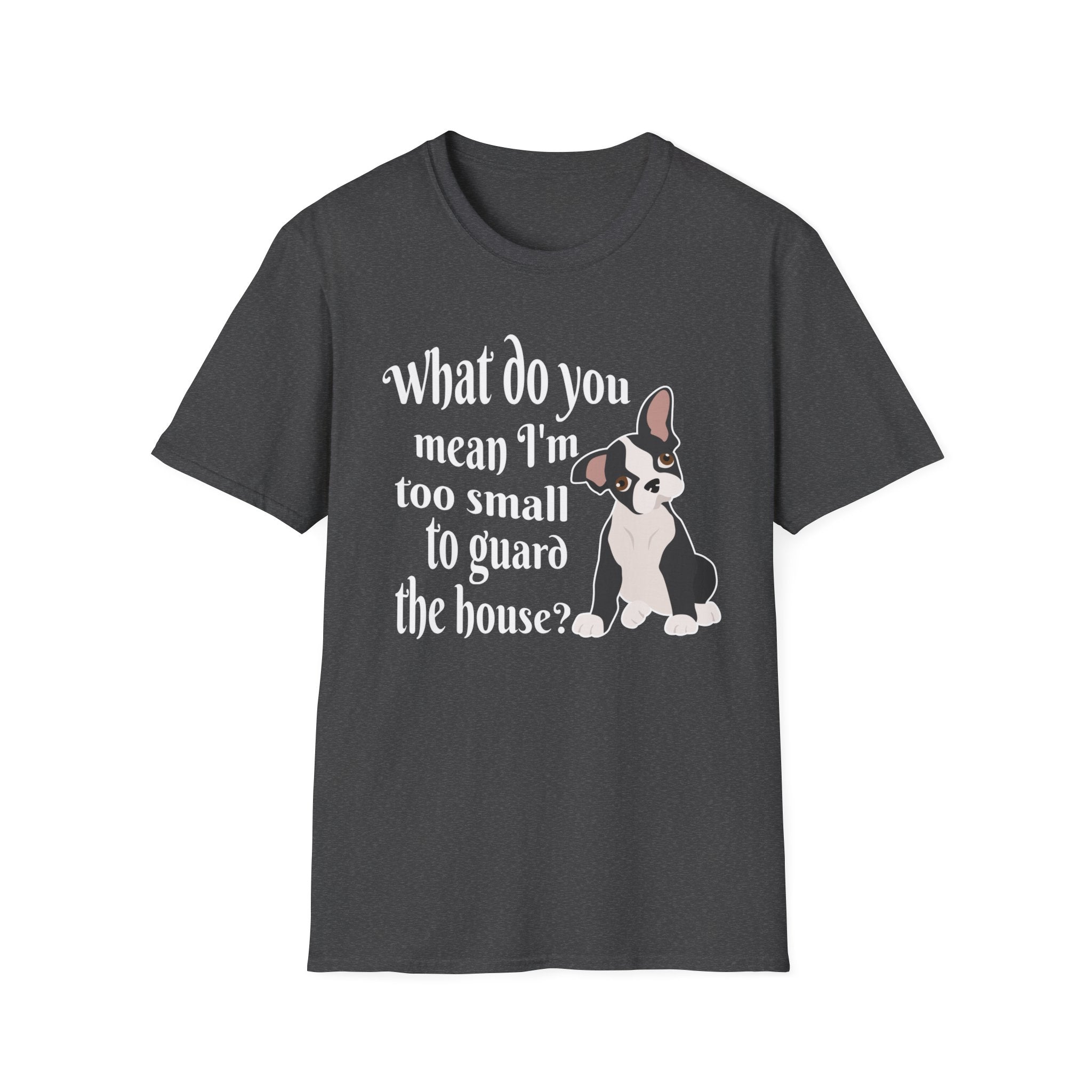 What Do You Mean I’m Small T-Shirt