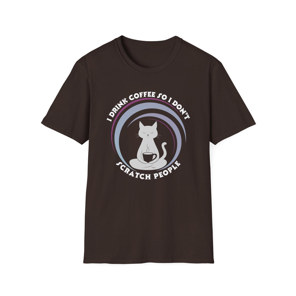I Drink Coffee So I Don't Scratch People T-Shirt