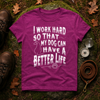 I Work Hard Dog Parent T-Shirt