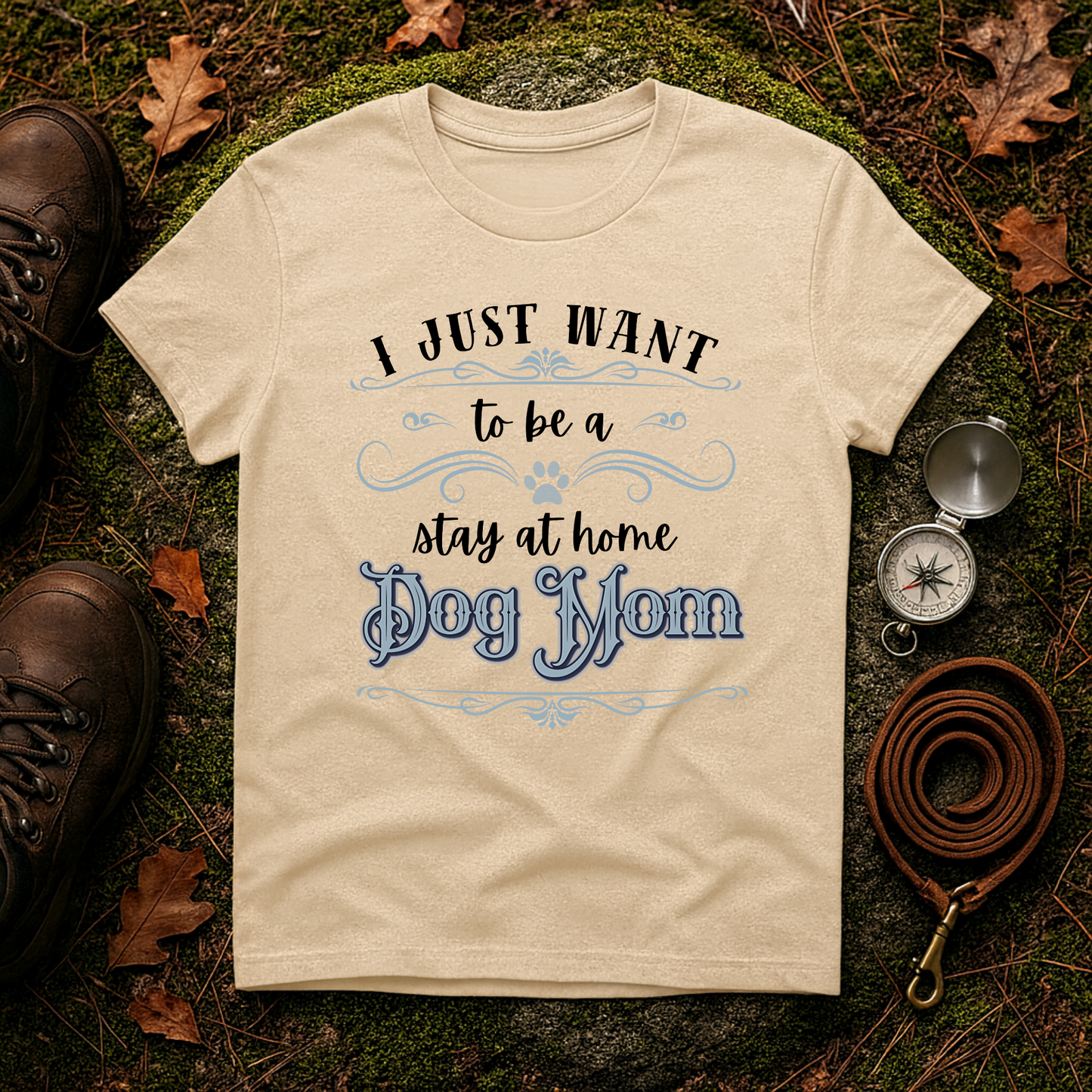 Stay at Home Dog Mom Shirt – Funny Pet Lover T-Shirt