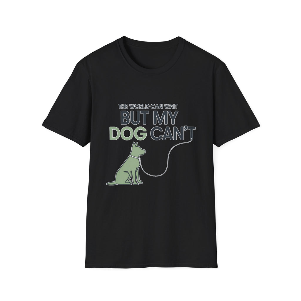 But My Dog Can't T-Shirt