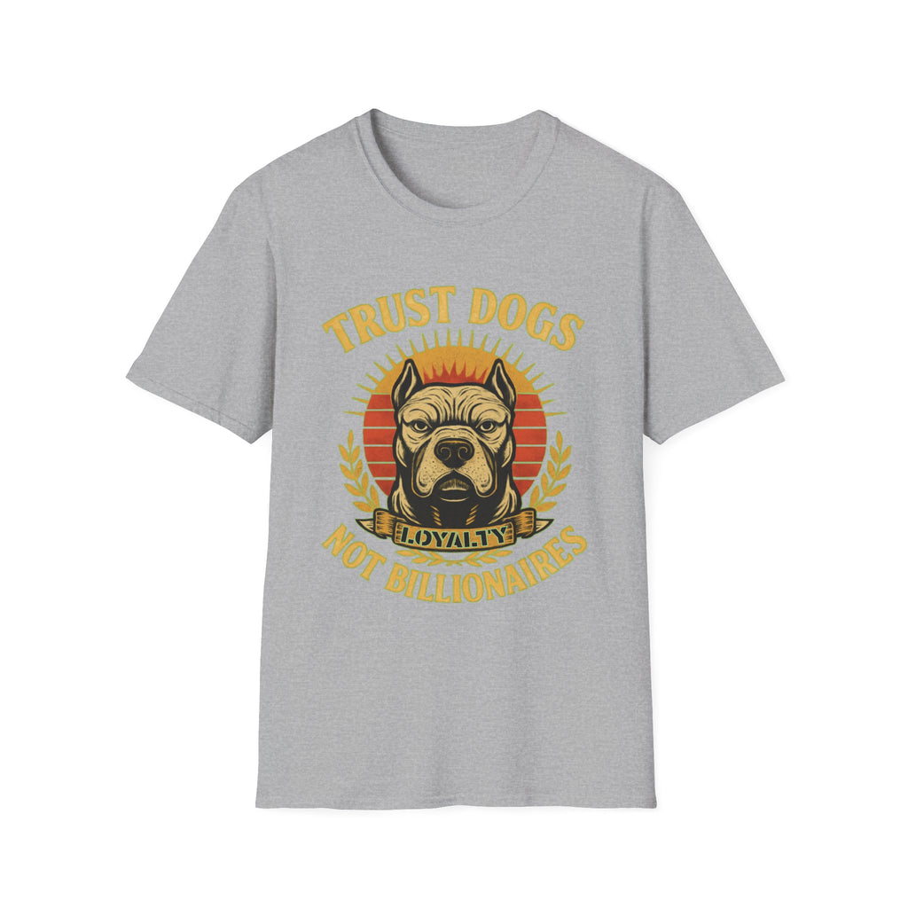 Trust Dogs Not Billionaires (Pitbull) T-Shirt