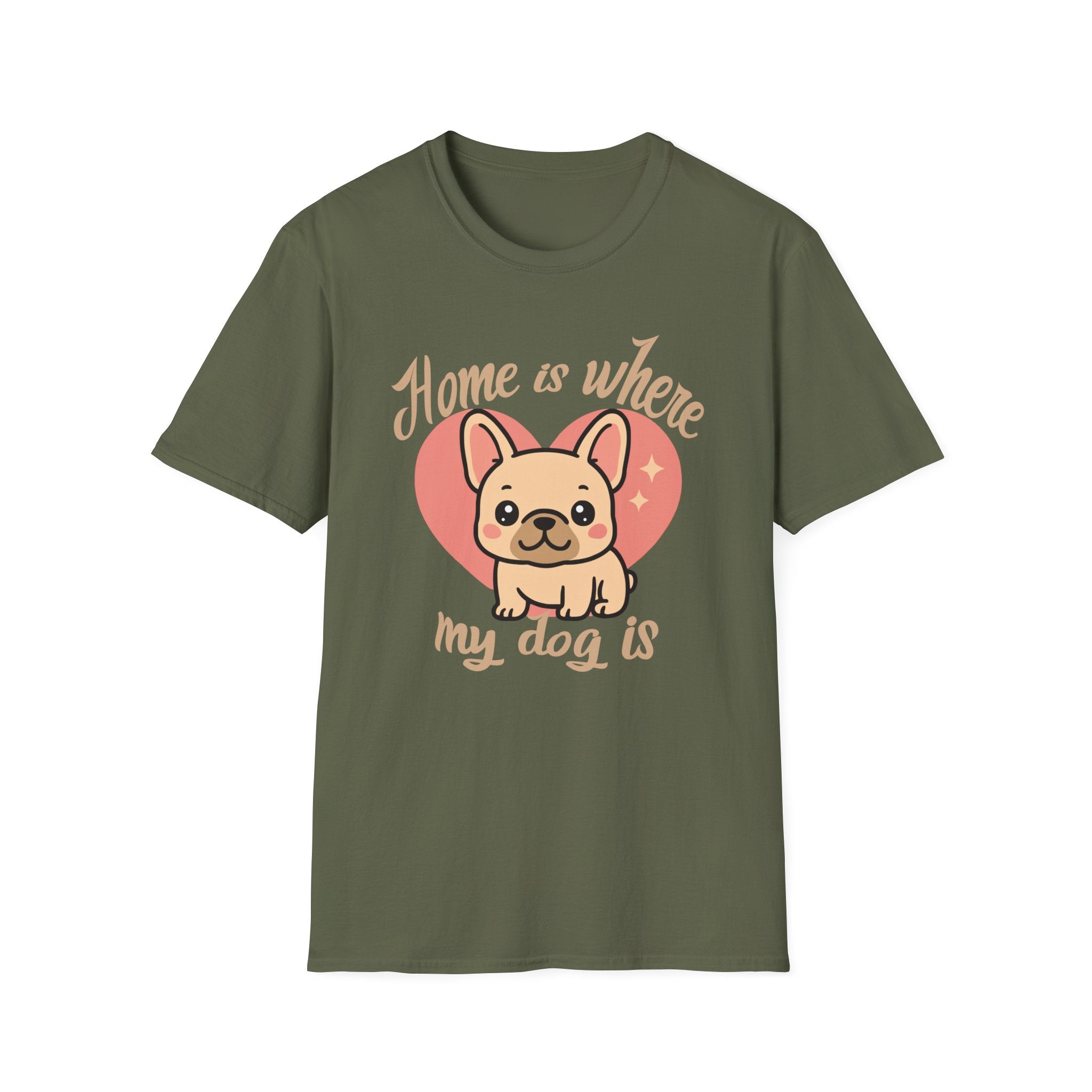 Home Is Where My Dog Is Frenchie Dog T-Shirt