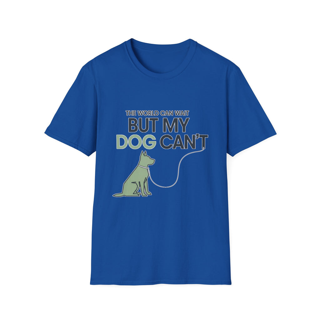 But My Dog Can't T-Shirt