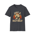 Just a Silly Bully Dog T-Shirt