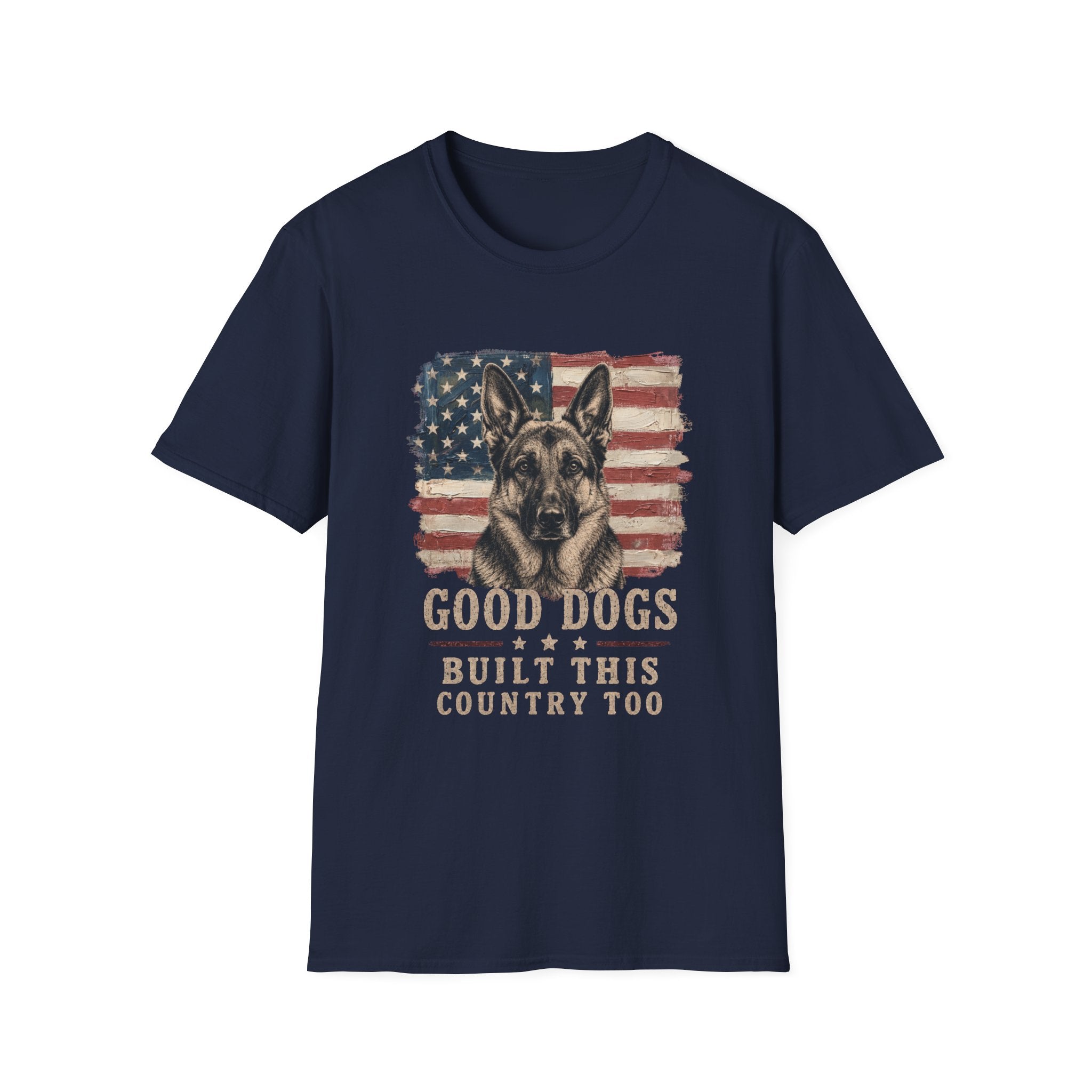 Good Dogs Built This Country Too German Shepard T-Shirt