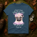 The Pug Life Chose Me T-Shirt