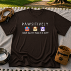 Pawsitively Have All My Pugs in a Row T-Shirt