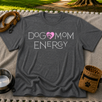 Dog Mom Energy T-Shirt