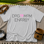 Dog Mom Energy T-Shirt