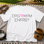 Dog Mom Energy T-Shirt
